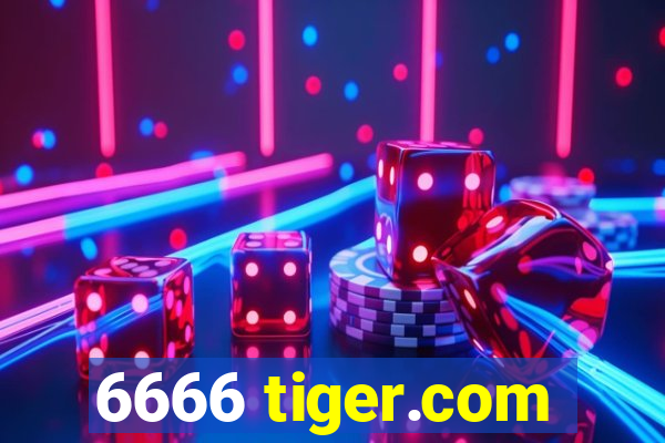 6666 tiger.com